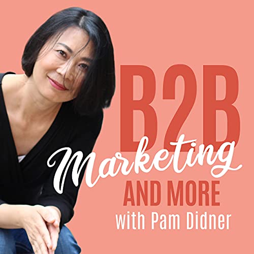 B2B Marketing and mode with Pam Didner