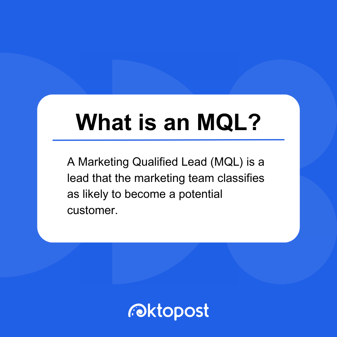 What is an MQL? A Marketing Qualified Lead (MQL) is a lead that the marketing team classifies as likely to become a potential customer. 