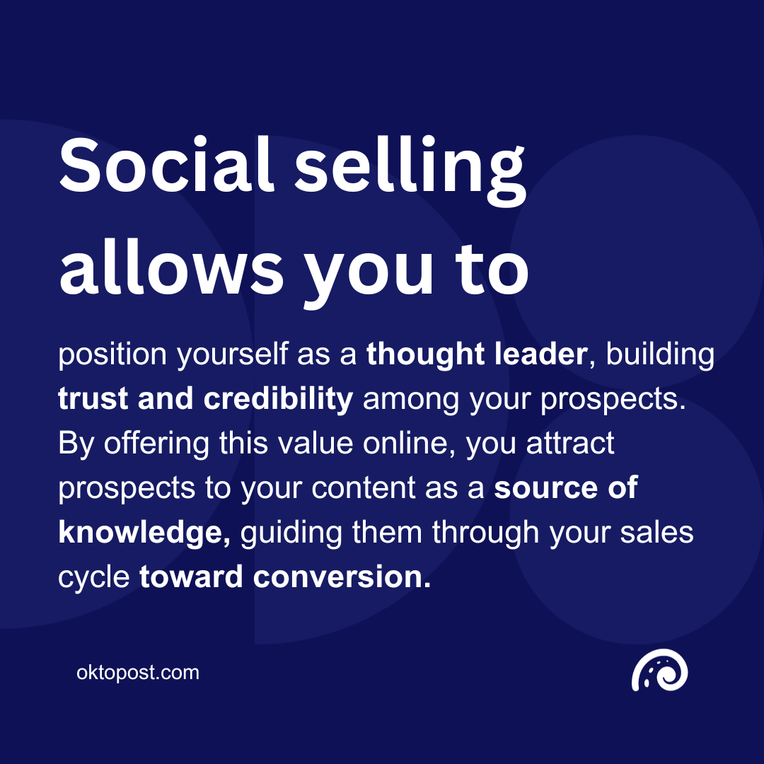 Alt text: "Social selling allows you to position yourself as a thought leader, building trust and credibility among your prospects. By offering this value online, you attract prospects to your content as a source of knowledge, guiding them through your sales cycle toward conversion.”