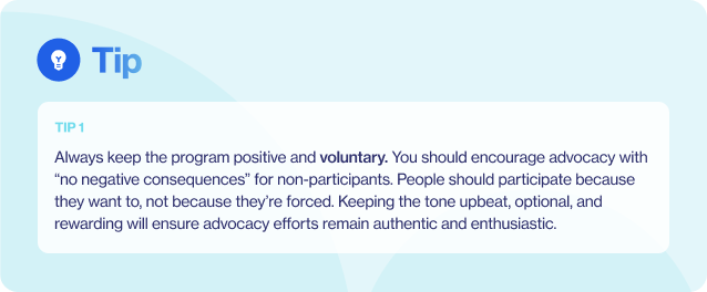 Tip - Keep the program positive and voluntary