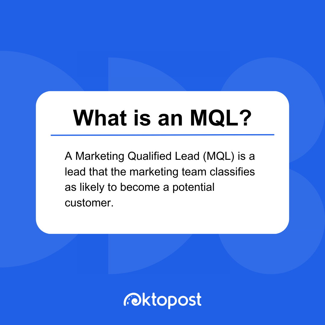 What is an MQL? A Marketing Qualified Lead (MQL) is a lead that the marketing team classifies as likely to become a potential customer.