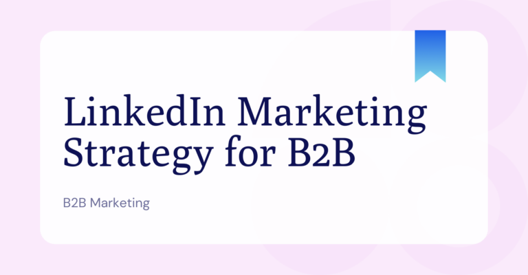 What is a LinkedIn Marketing Strategy for B2B?