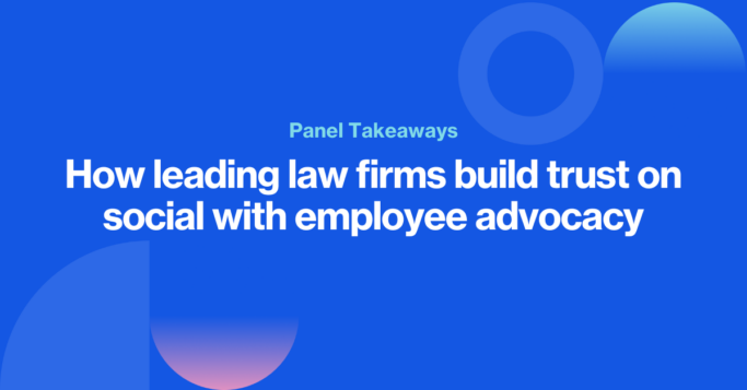 7 ways leading law firms build trust on social media through employee advocacy