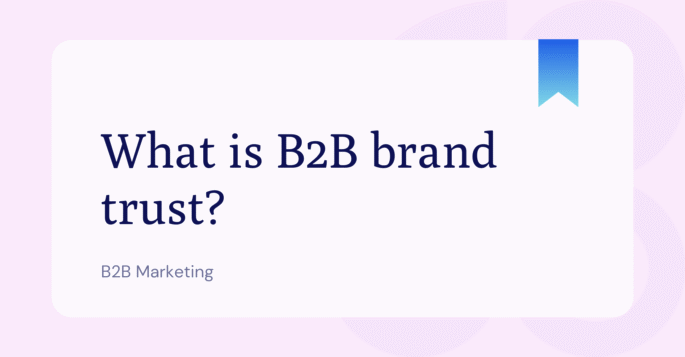 What is B2B brand trust?