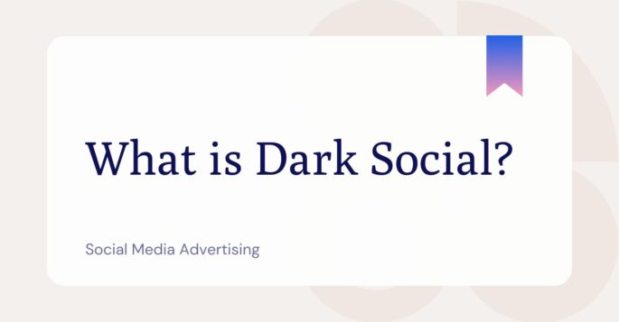What is Dark Social?