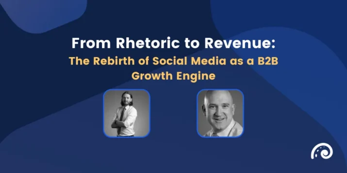 From rhetoric to revenue: the rebirth of social media as a B2B growth engine visual guide
