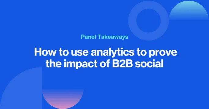 Straight from our panel: 7 ways to use analytics to prove the impact of B2B social visual guide