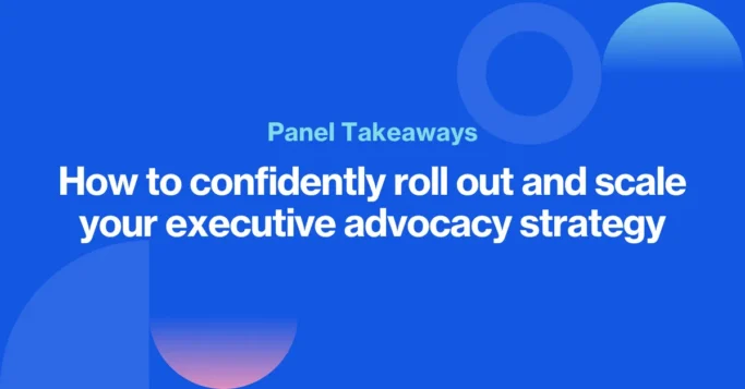 Straight from your Rising Stars: 7 ways to confidently roll out and scale your executive advocacy strategy visual guide