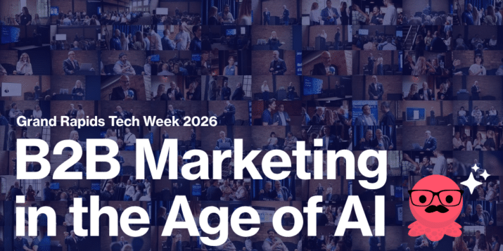 B2B marketing in the age of AI: Tech Week Grand Rapids highlights