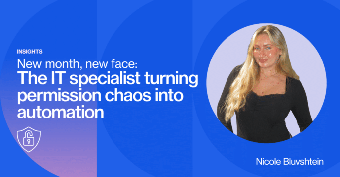 New month, new face: The IT specialist turning permission chaos into automation